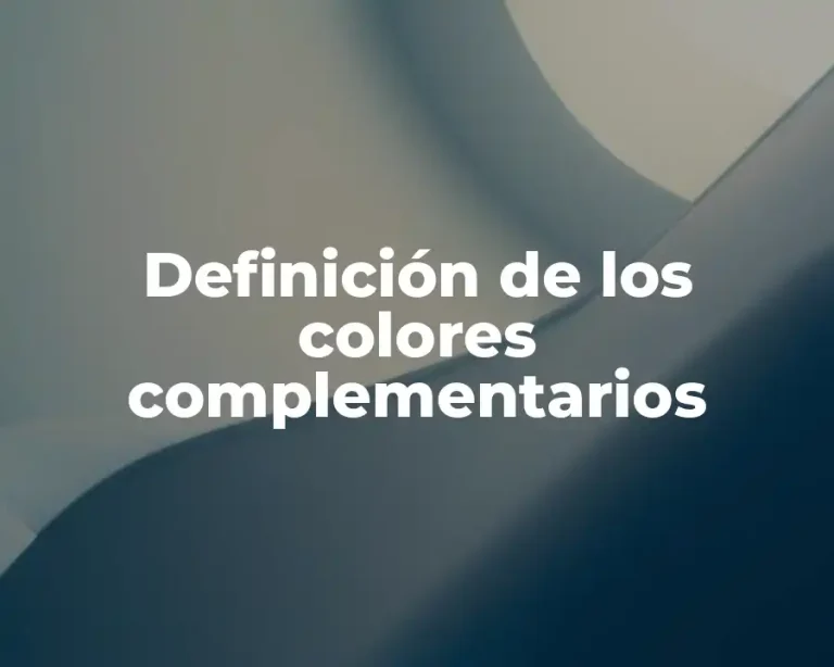 Definición de los colores complementarios