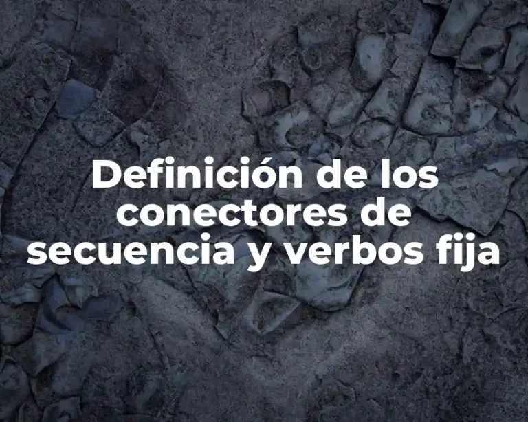 Definición de los conectores de secuencia y verbos fija