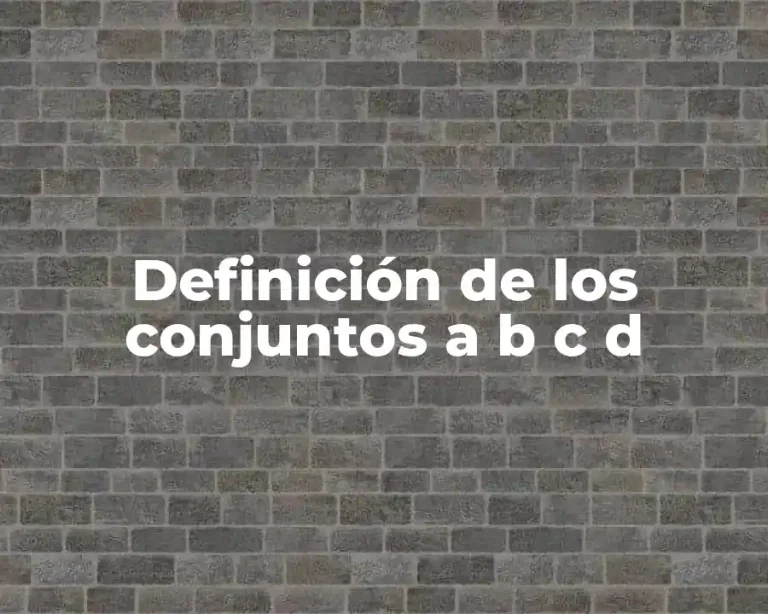Definición de los conjuntos a b c d