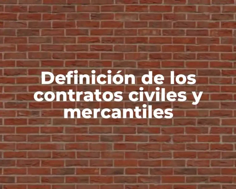Definición de los contratos civiles y mercantiles