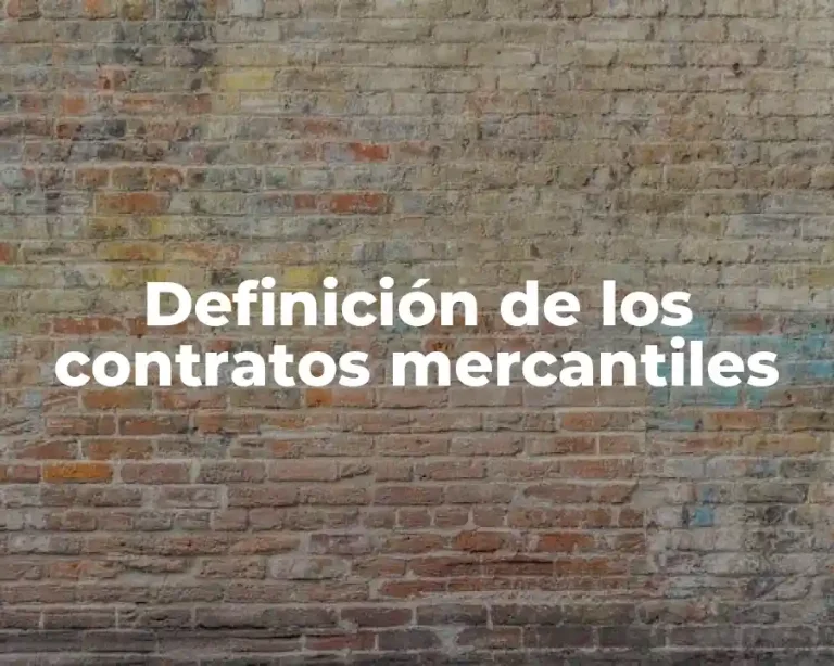Definición de los contratos mercantiles