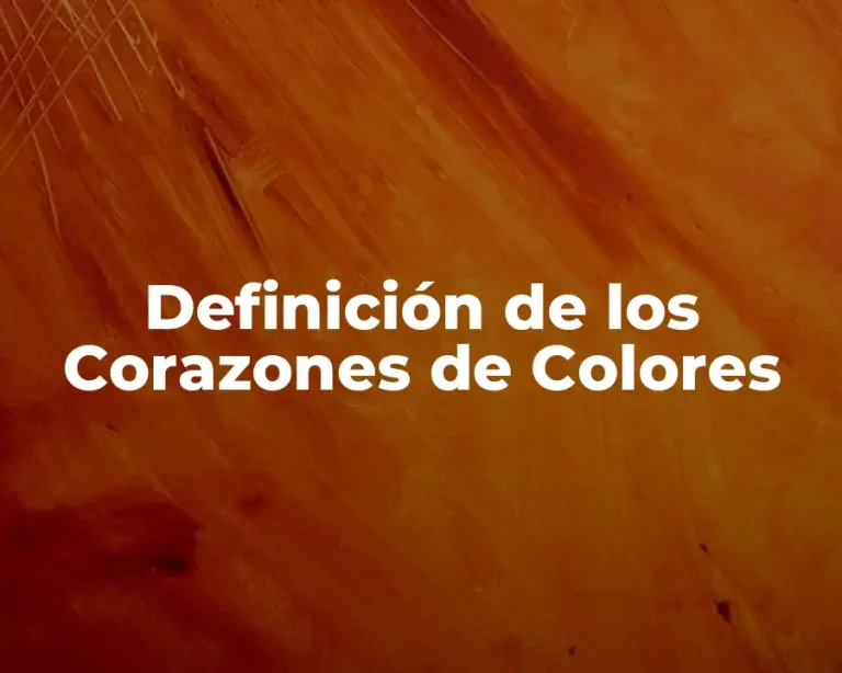 Definición de los Corazones de Colores