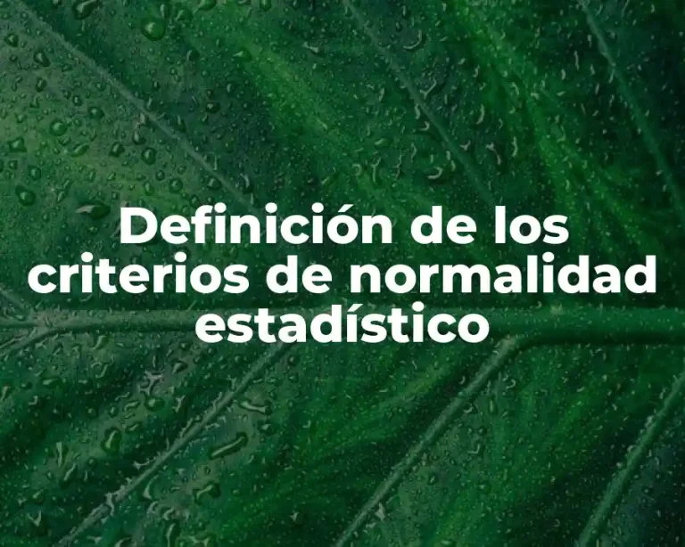 Definición de los criterios de normalidad estadístico