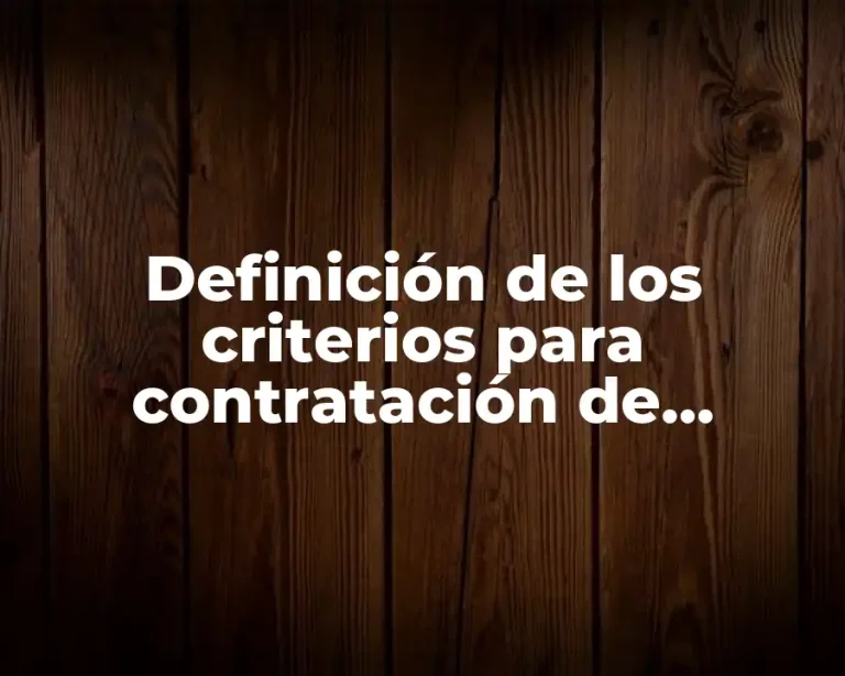 Definición de los criterios para contratación de personal