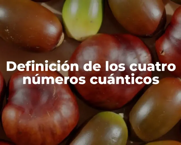Definición de los cuatro números cuánticos