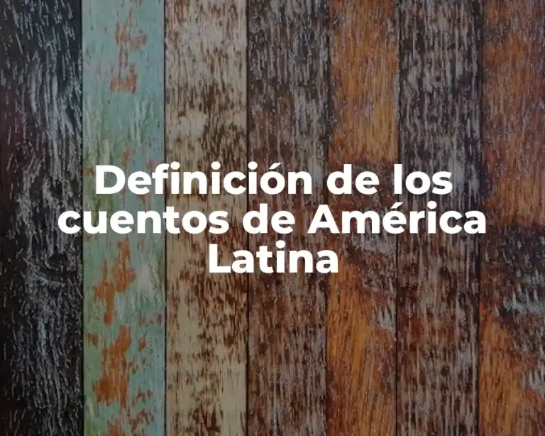 Definición de los cuentos de América Latina
