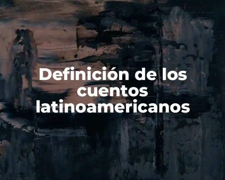 Definición de los cuentos latinoamericanos
