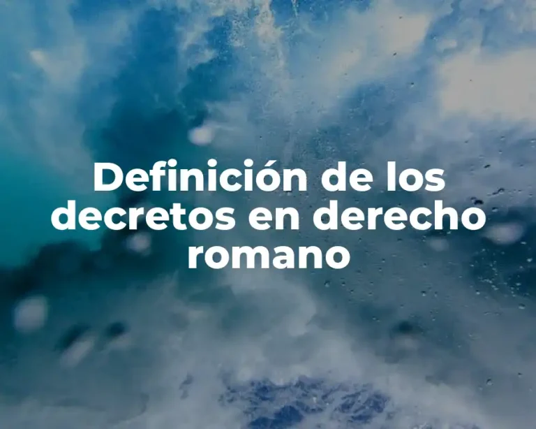 Definición de los decretos en derecho romano