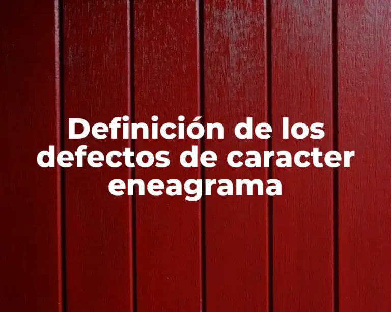 Definición de los defectos de caracter eneagrama