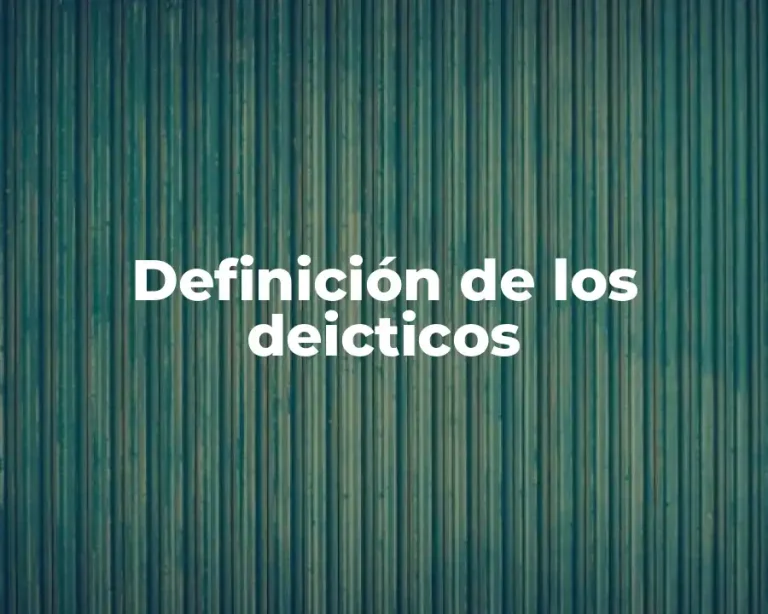 Definición de los deicticos