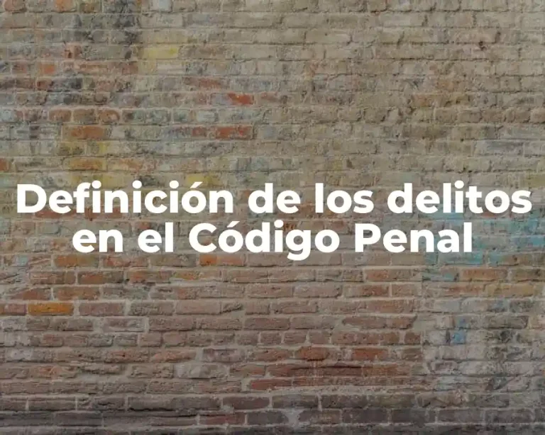 Definición de los delitos en el Código Penal