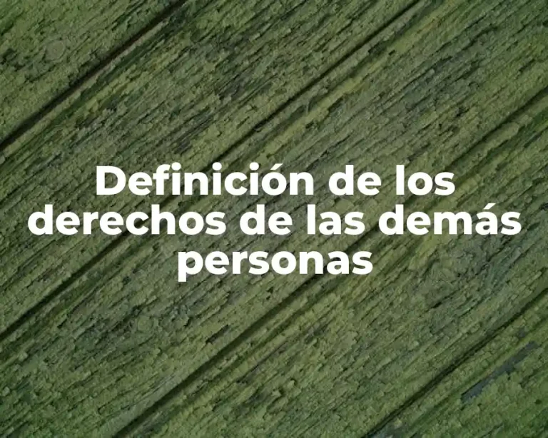 Definición de los derechos de las demás personas