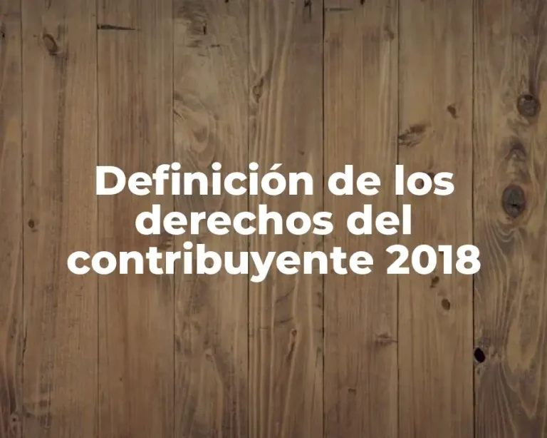 Definición de los derechos del contribuyente 2018
