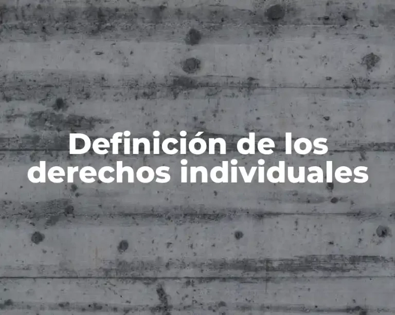 Definición de los derechos individuales