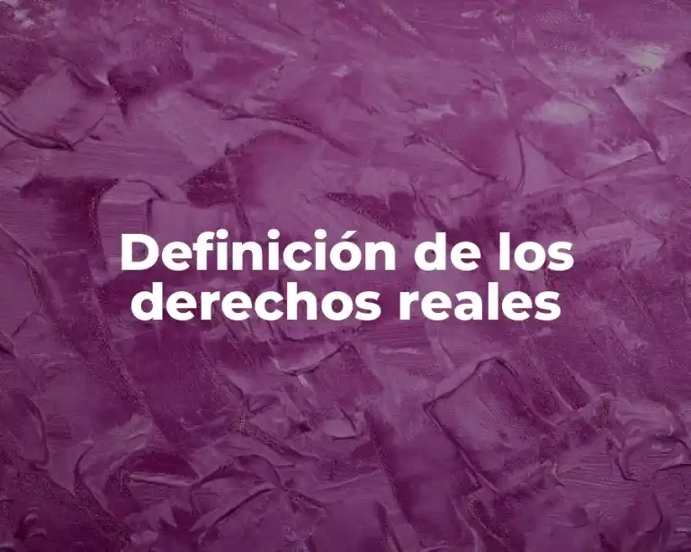Definición de los derechos reales