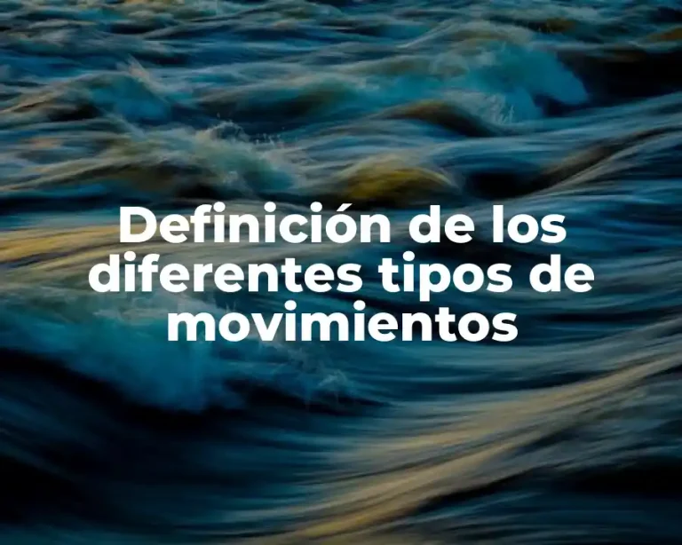 Definición de los diferentes tipos de movimientos