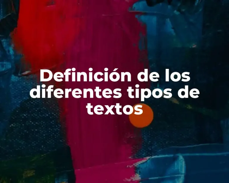 Definición de los diferentes tipos de textos