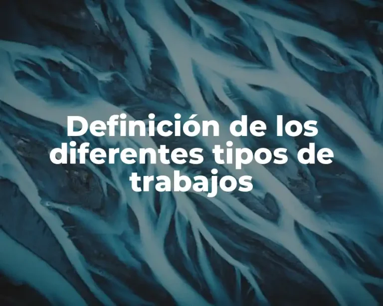 Definición de los diferentes tipos de trabajos