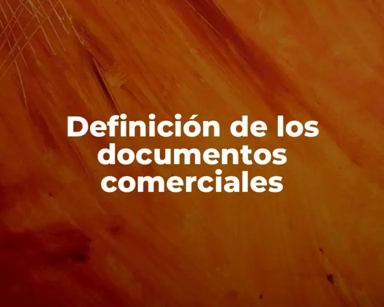 Definición de los documentos comerciales