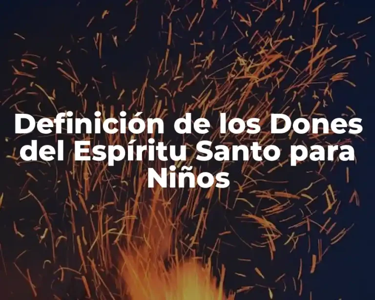 Definición de los Dones del Espíritu Santo para Niños
