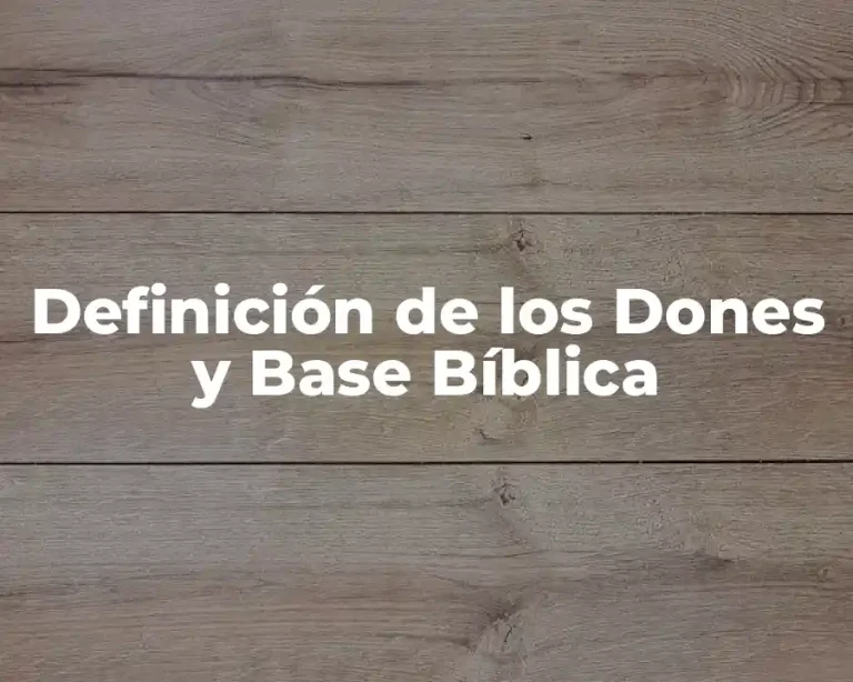Definición de los Dones y Base Bíblica