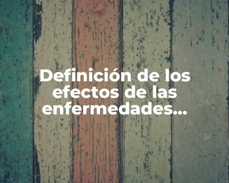 Definición de los efectos de las enfermedades infecciosas