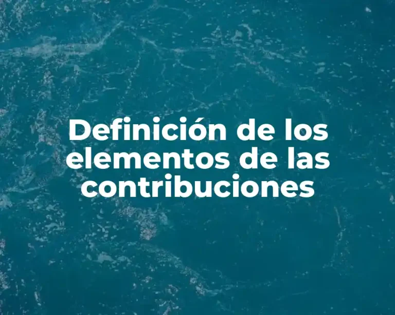 Definición de los elementos de las contribuciones