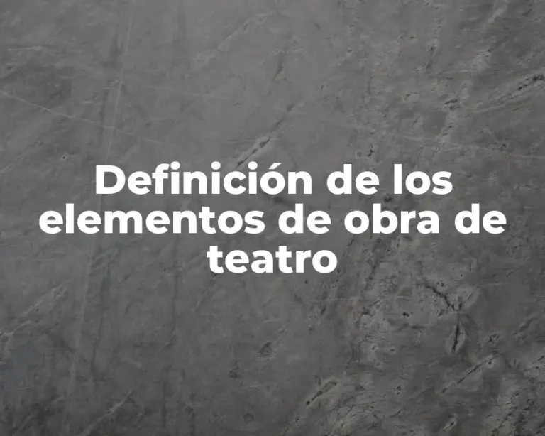 Definición de los elementos de obra de teatro