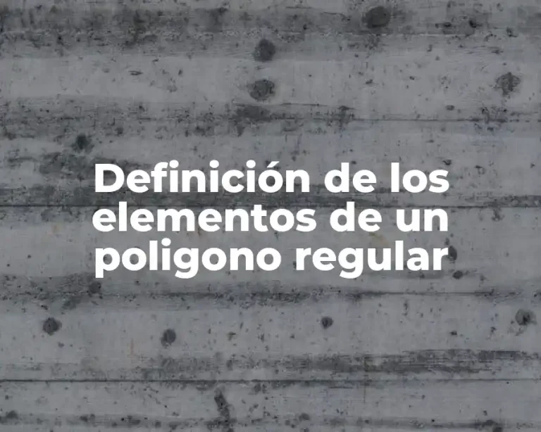 Definición de los elementos de un poligono regular