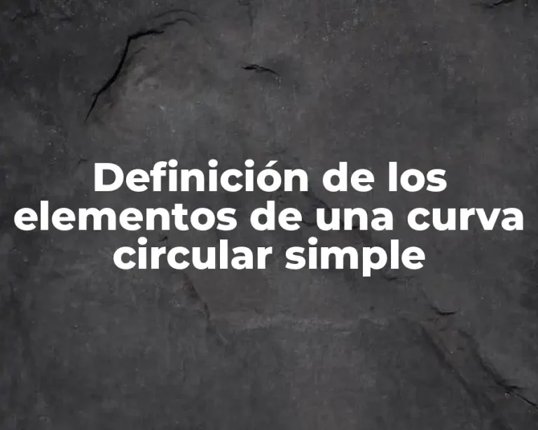 Definición de los elementos de una curva circular simple