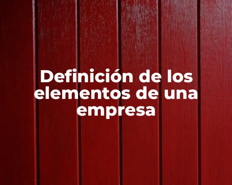 Definición de los elementos de una empresa