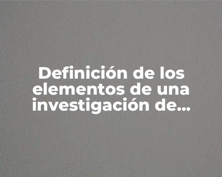 Definición de los elementos de una investigación de mercados