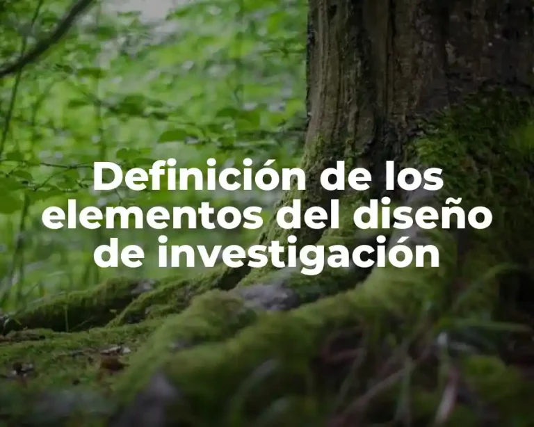 Definición de los elementos del diseño de investigación
