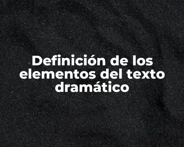 Definición de los elementos del texto dramático