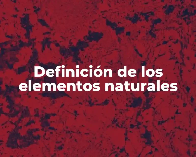 Definición de los elementos naturales