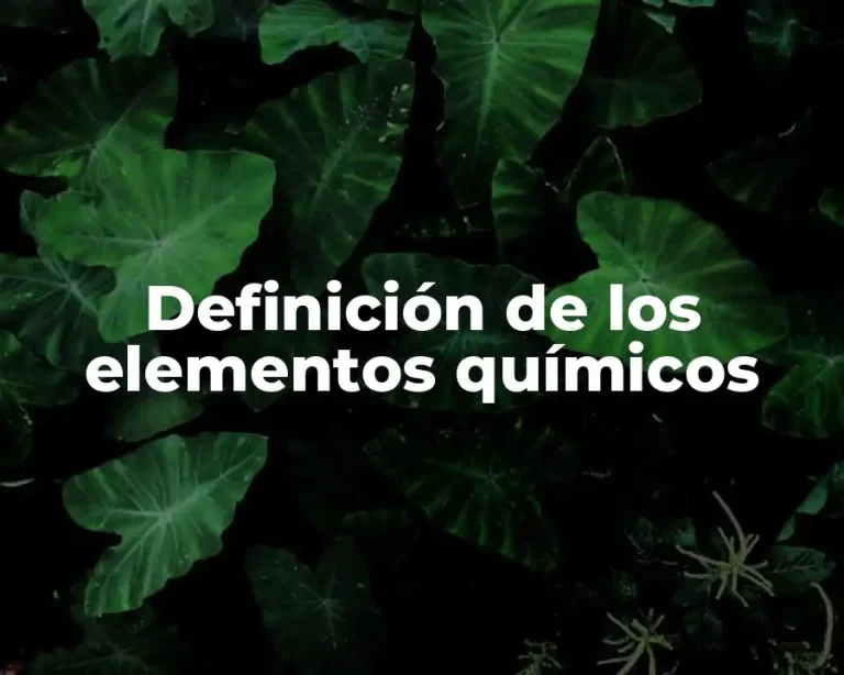 Definición de los elementos químicos