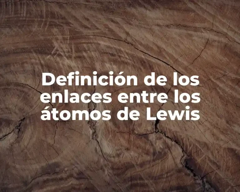 Definición de los enlaces entre los átomos de Lewis