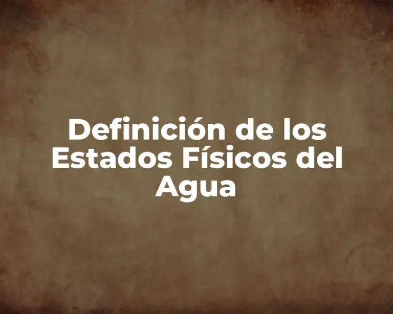 Definición de los Estados Físicos del Agua