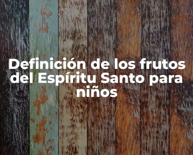 Definición de los frutos del Espíritu Santo para niños