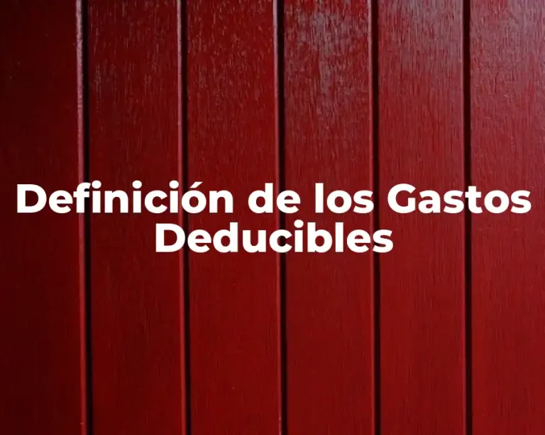 Definición de los Gastos Deducibles