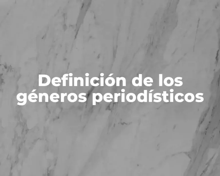 Definición de los géneros periodísticos