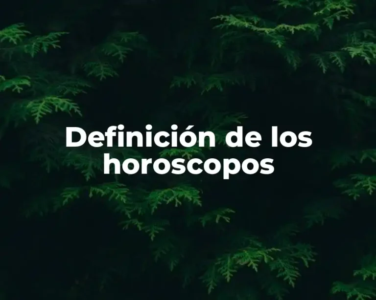 Definición de los horoscopos