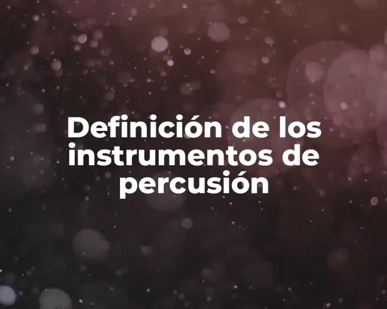 Definición de los instrumentos de percusión