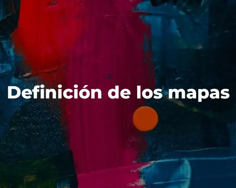Definición de los mapas