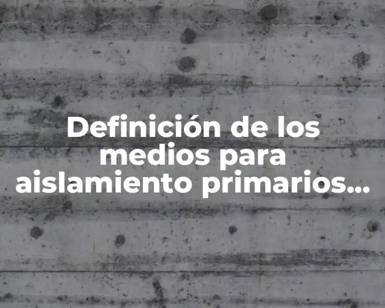 Definición de los medios para aislamiento primarios en microbiología