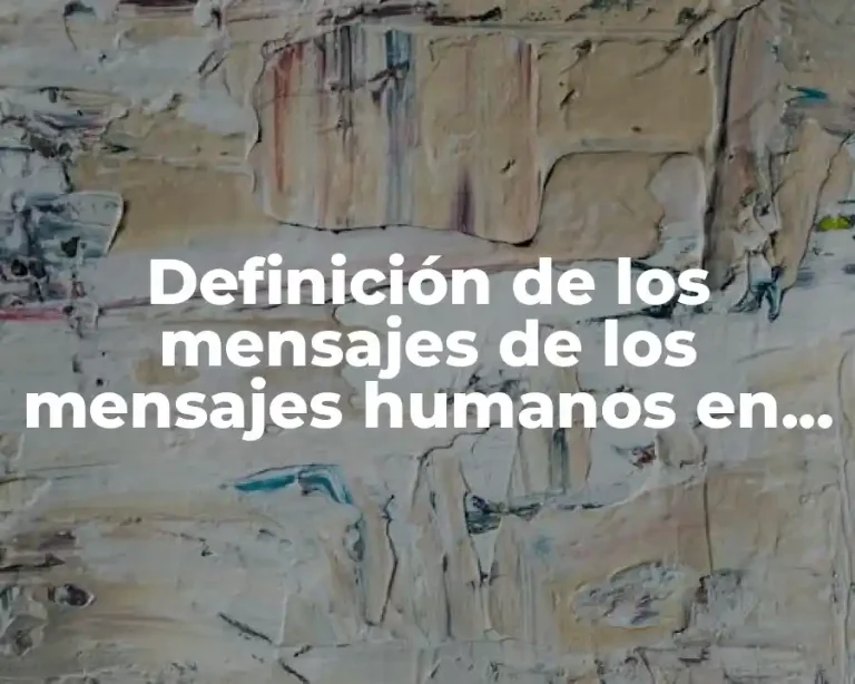 Definición de los mensajes de los mensajes humanos en comunicación