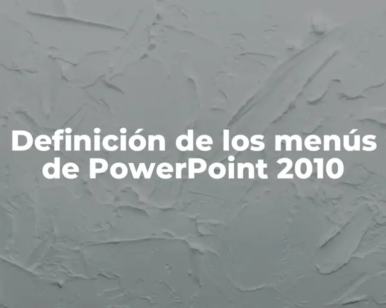 Definición de los menús de PowerPoint 2010