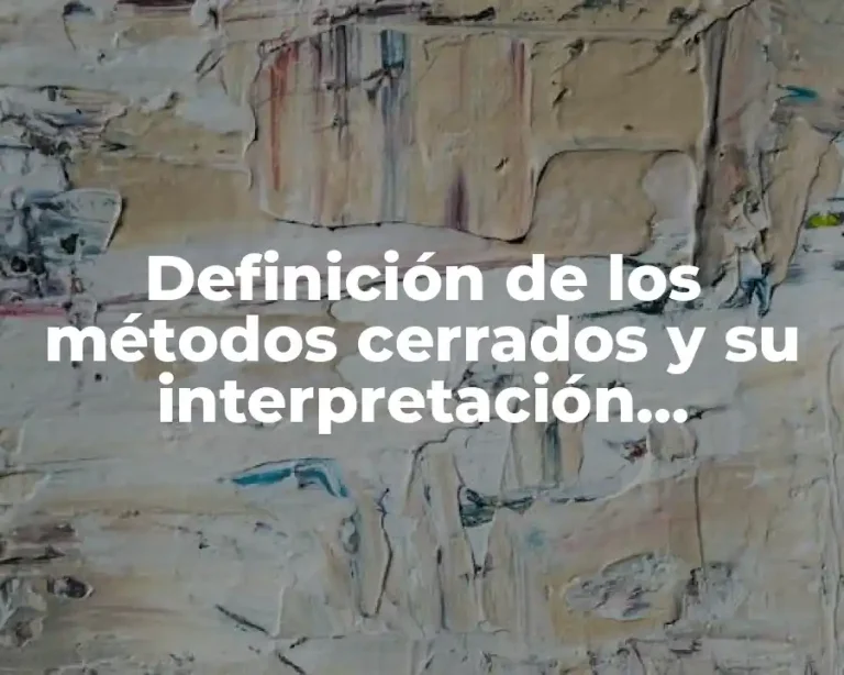 Definición de los métodos cerrados y su interpretación geométrica