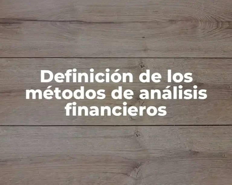 Definición de los métodos de análisis financieros