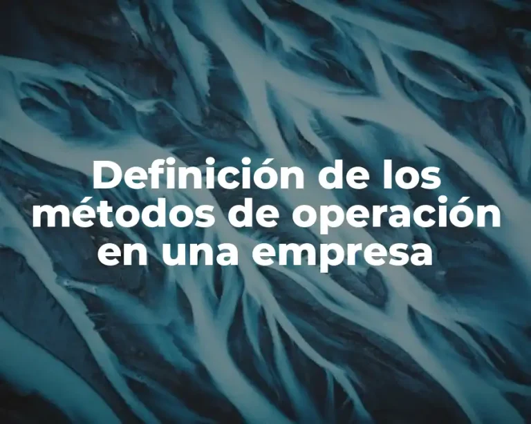 Definición de los métodos de operación en una empresa
